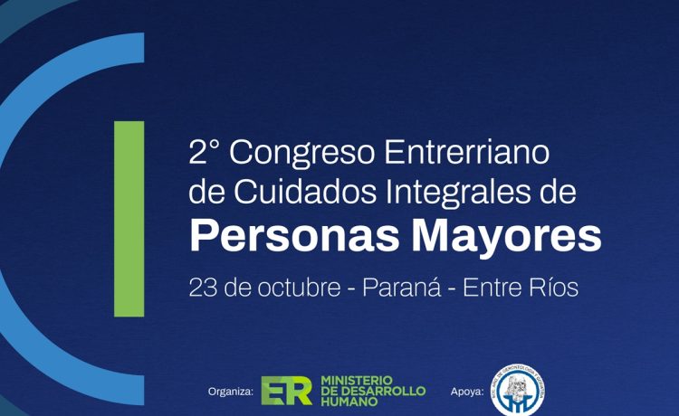 El Gobierno de Entre Ríos convoca a participar del II Congreso de Cuidados Integrales de Personas Mayores